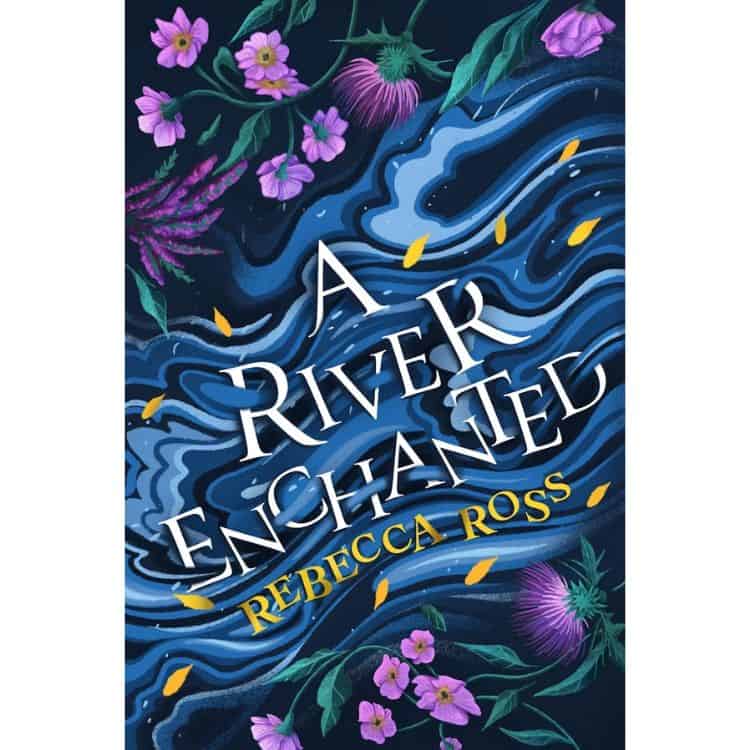 A River Enchanted by Rebecca Ross book cover.