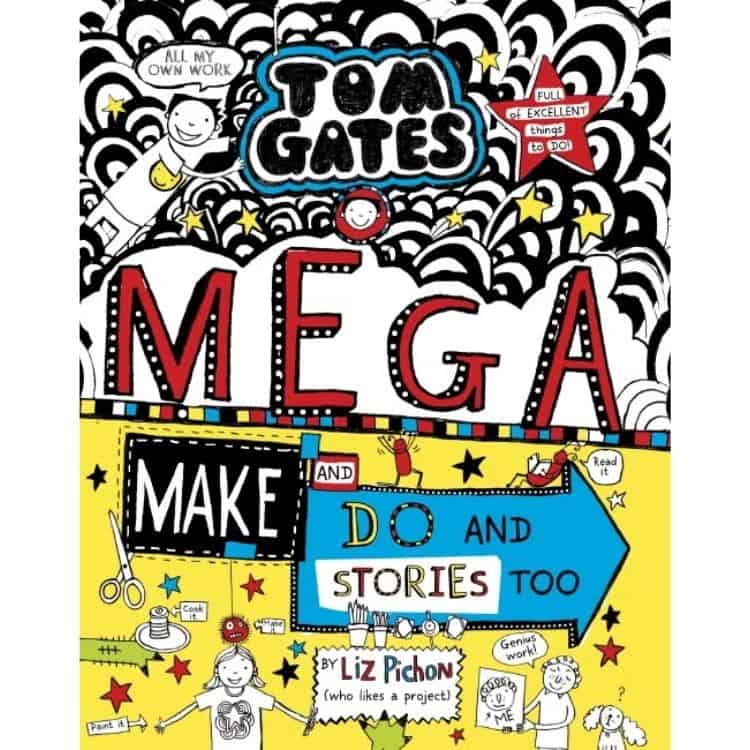 Tom Gates Mega Make and Do (and Stories Too!) by Liz Pichon book cover.